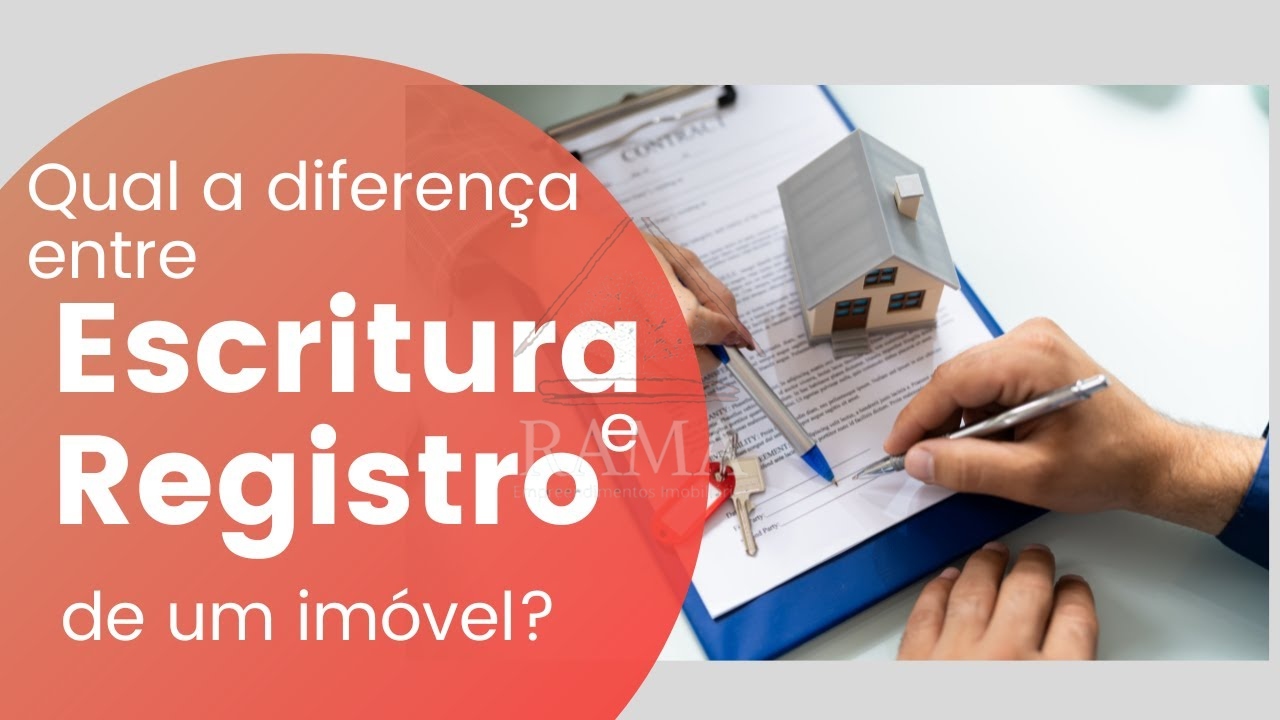 Qual a diferença entre a Escritura e Registro?